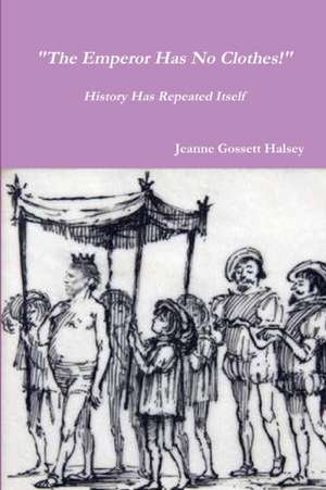 "The Emperor Has No Clothes!" de Jeanne Gossett Halsey