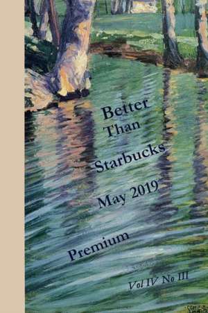 Better Than Starbucks May 2019 Premium de Better Than Starbucks