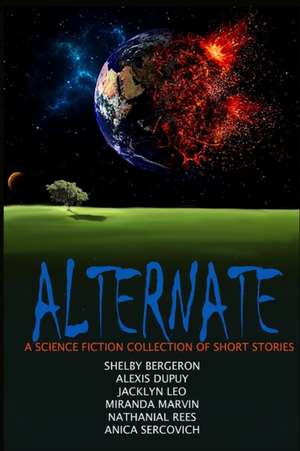 Alternate - A Science Fiction Collection de Shelby Bergeron