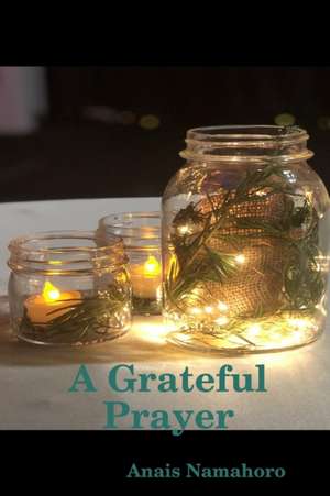 A Grateful Prayer de Anais Namahoro