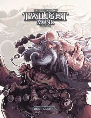 The World of Twilight Monk Volume1 de Trent Kaniuga