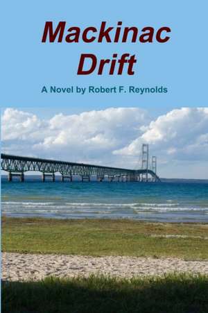 Mackinac Drift de Robert F. Reynolds
