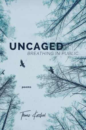 Uncaged de Thomas Kneeland