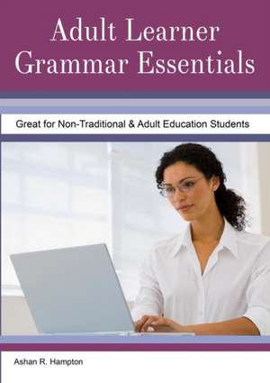 Adult Learner Grammar Essentials de Ashan R Hampton