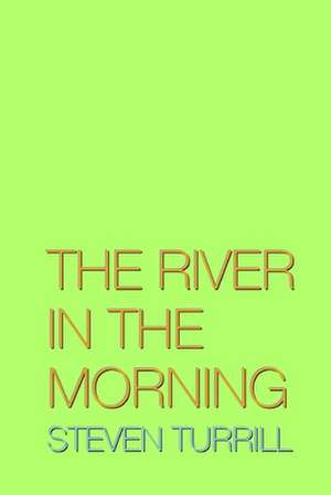 The River in the Morning de Steven Turrill