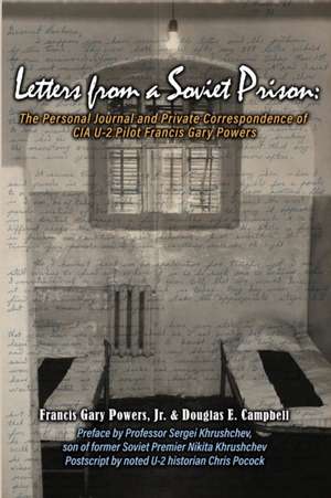 Letters From a Soviet Prison de Jr Francis Gary Powers