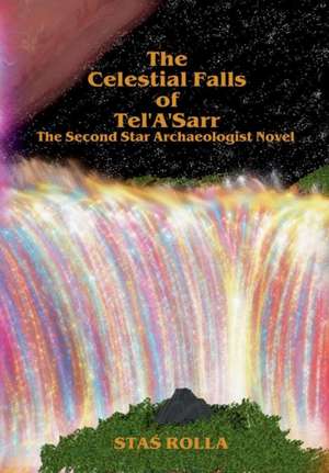 The Celestial Falls of Tel'A'Sarr de Stas Rolla