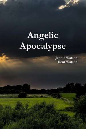 Angelic Apocalypse de Jennie Watson