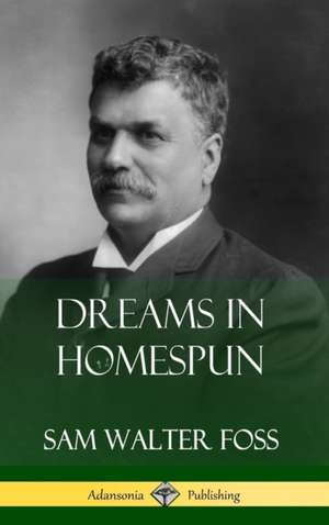 Dreams in Homespun (Hardcover) de Sam Walter Foss