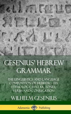 Gesenius' Hebrew Grammar de Wilhelm Gesenius