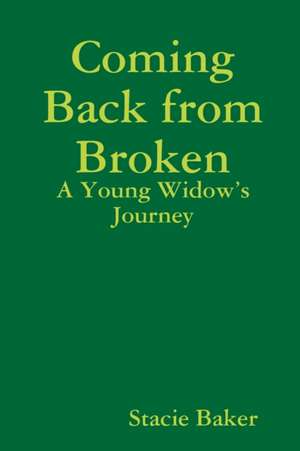 Coming Back from Broken de Stacie Baker