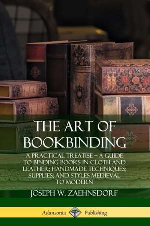 The Art of Bookbinding de Joseph W. Zaehnsdorf