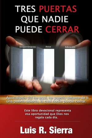 Tres Puertas que nadie puede cerrar de Luis R. Sierra