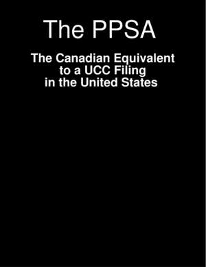 The PPSA - The Canadian Equivalent to a UCC Filing in the United States de Malikhai Lewis