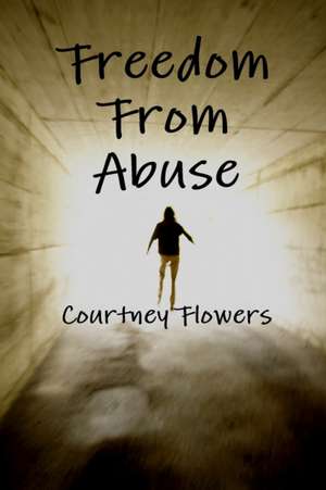 Freedom From Abuse de Courtney Flowers