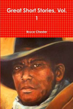 Great Short Stories, Vol. 1 de Bruce Chester