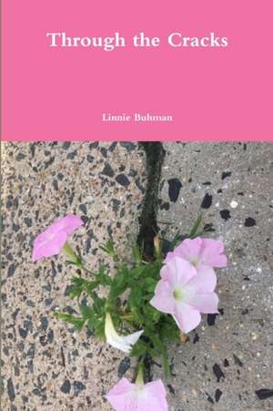 Through the Cracks de Linnie Buhman