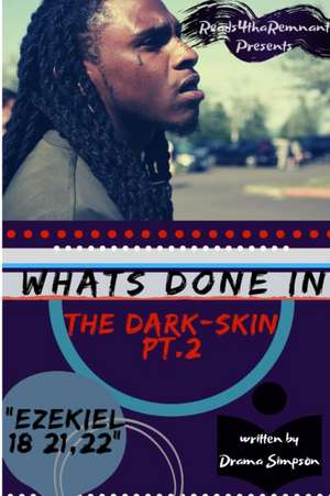 What's Done In The Dark-Skin Pt.2 "Ezekiel 18 de Drama Simpson