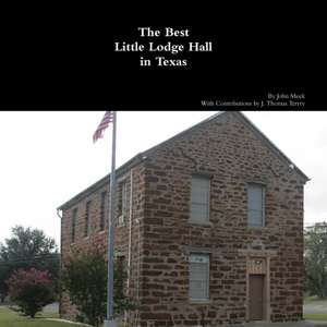 The Best Little Lodge Hall in Texas de John Meek