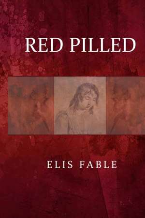 Red Pilled de Elis Fable