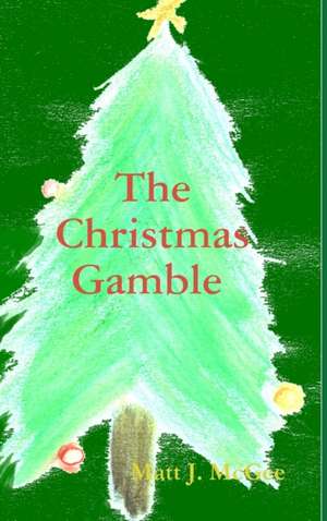 The Christmas Gamble de Matt J. McGee