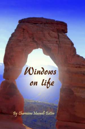 Windows on Life de Charmiene Maxwell-Batten