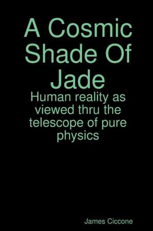 A Cosmic Shade Of Jade de James Ciccone