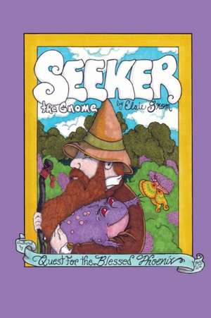 Seeker, the Gnome; Quest for the Blessed Phoenix de Elsie Grom