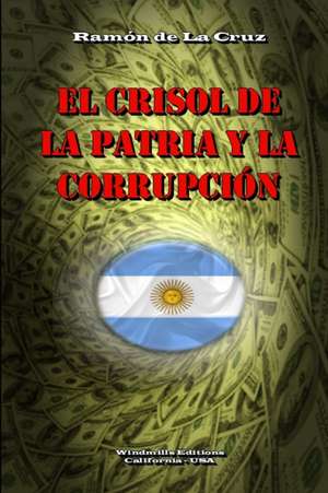 El Crisol de la Patria y la Corrupción de Ramón De La Cruz