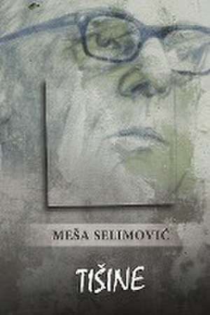 Ti¿ine de Me¿a Selimovi¿