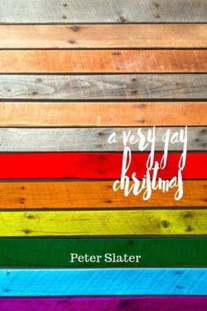 A very gay Christmas de Peter Slater