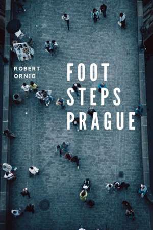 Footsteps Prague de Robert Ornig