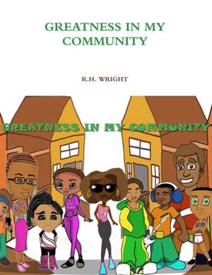 GREATNESS IN MY COMMUNITY de R. H. Wright