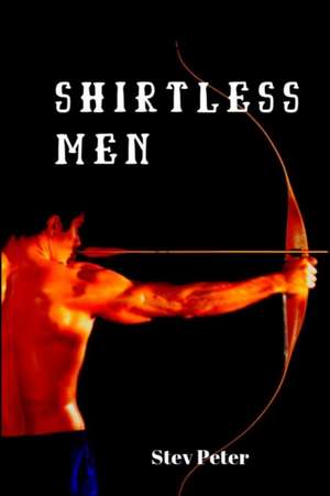 Shirtless men de Stev Peter