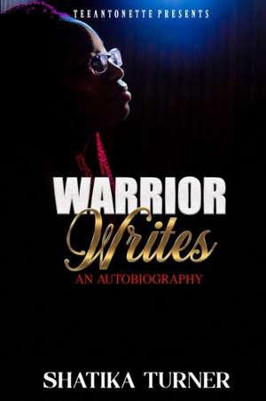 Warrior Writes de Shatika Turner