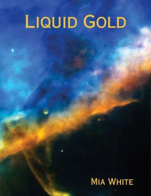 Liquid Gold de Mia White