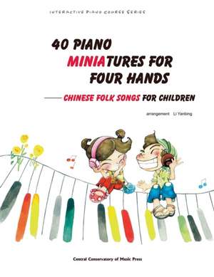 40 PIANO MINIATURES FOR FOUR HANDS de Yanbing Li