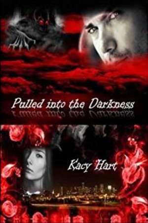 Pulled into the Darkness de Kacy Hart