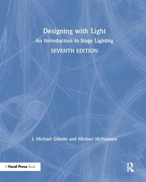 Designing with Light: An Introduction to Stage Lighting de J. Michael Gillette