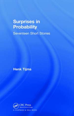 Surprises in Probability: Seventeen Short Stories de Henk Tijms