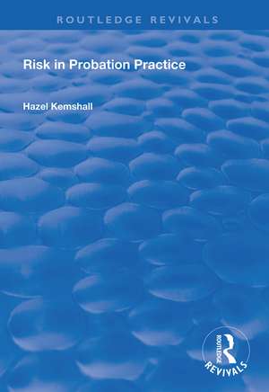 Risk in Probation Practice de Hazel Kemshall