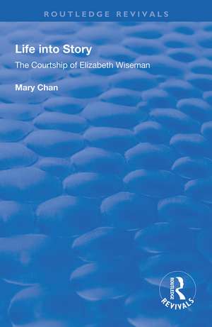 Life into Story: Courtship of Elizabeth Wiseman de Mary Chan