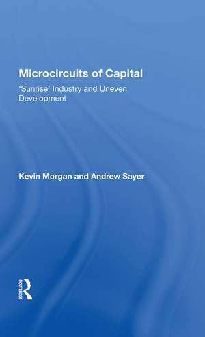 Microcircuits Of Capital: Sunrise Industry And Uneven Development de Kevin Morgan