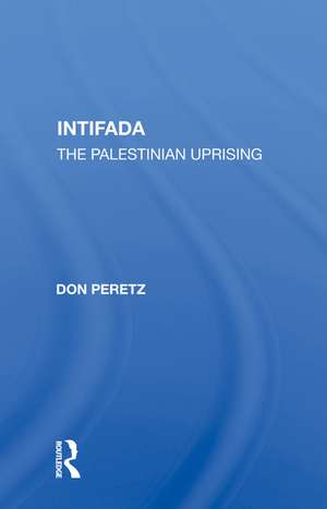 Intifada: The Palestinian Uprising de Don Peretz