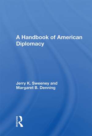 A Handbook of American Diplomacy de Jerry K. Sweeney