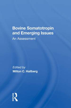 Bovine Somatotropin And Emerging Issues: An Assessment de Milton C Hallberg