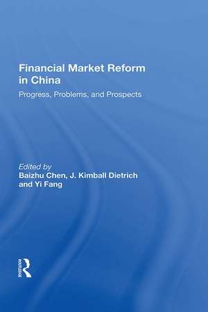 Financial Market Reform In China: Progress, Problems, And Prospects de Baizhu Chen