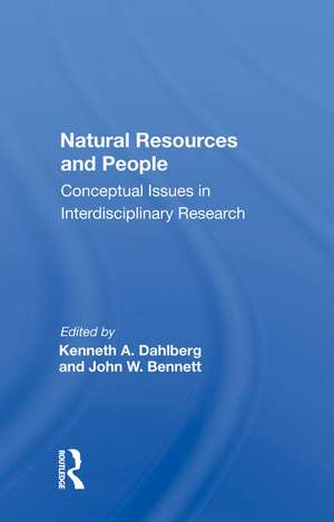 Natural Resources And People: Conceptual Issues In Interdisciplinary Research de Kenneth A. Dahlberg