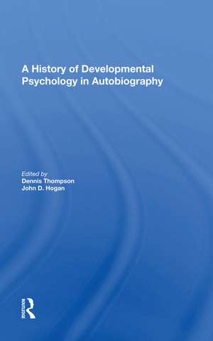 A History Of Developmental Psychology In Autobiography de Dennis N Thompson