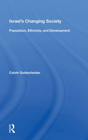 Israel's Changing Society: "Population, Ethnicity, and Development" de Calvin Goldscheider